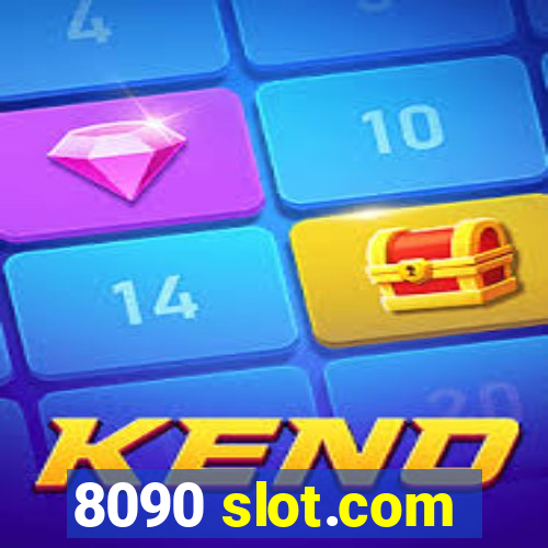 8090 slot.com